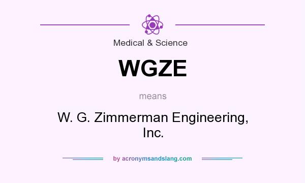 What does WGZE mean? It stands for W. G. Zimmerman Engineering, Inc.