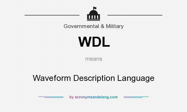 What does WDL mean? It stands for Waveform Description Language