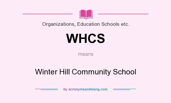 What does WHCS mean? It stands for Winter Hill Community School