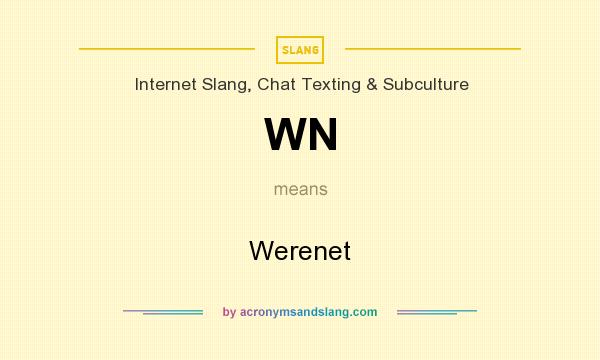 What does WN mean? It stands for Werenet