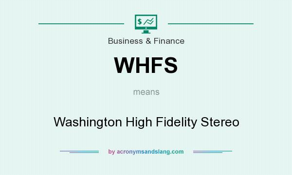 What does WHFS mean? It stands for Washington High Fidelity Stereo