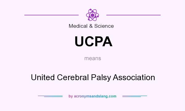 What does UCPA mean? It stands for United Cerebral Palsy Association