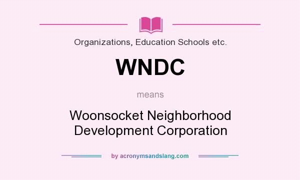 What does WNDC mean? It stands for Woonsocket Neighborhood Development Corporation