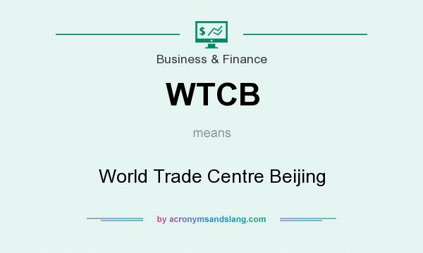 What does WTCB mean? It stands for World Trade Centre Beijing