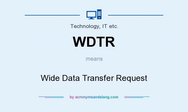 What does WDTR mean? It stands for Wide Data Transfer Request