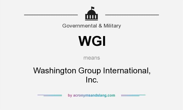 What does WGI mean? It stands for Washington Group International, Inc.