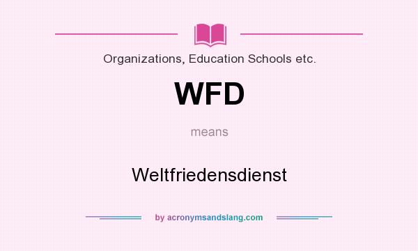 What does WFD mean? It stands for Weltfriedensdienst