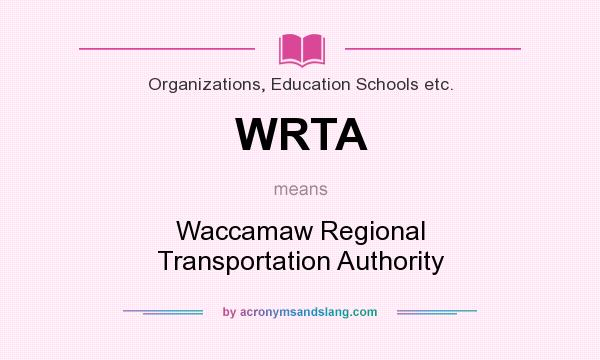 What does WRTA mean? It stands for Waccamaw Regional Transportation Authority