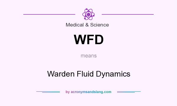 What does WFD mean? It stands for Warden Fluid Dynamics