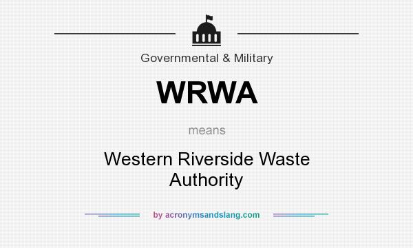 What does WRWA mean? It stands for Western Riverside Waste Authority