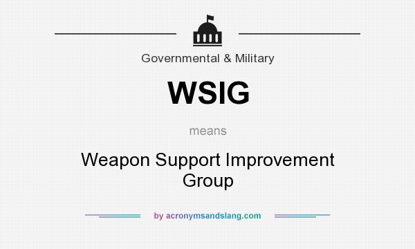 What does WSIG mean? It stands for Weapon Support Improvement Group