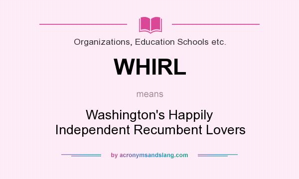 What does WHIRL mean? It stands for Washington`s Happily Independent Recumbent Lovers