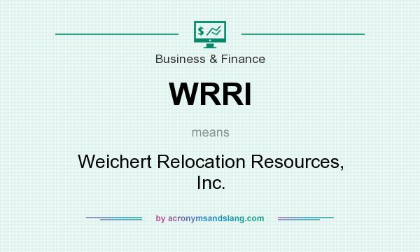 What does WRRI mean? It stands for Weichert Relocation Resources, Inc.