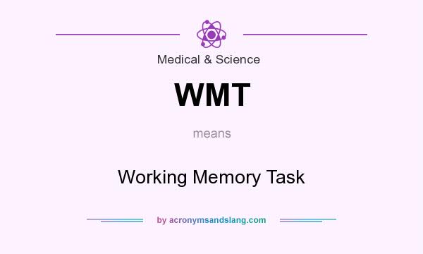 What does WMT mean? It stands for Working Memory Task