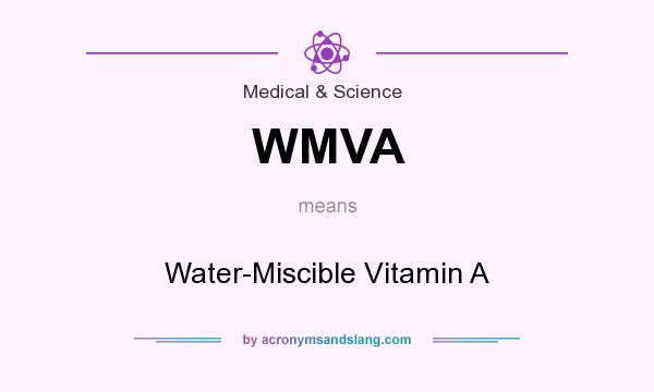 What does WMVA mean? It stands for Water-Miscible Vitamin A