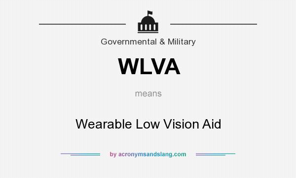 What does WLVA mean? It stands for Wearable Low Vision Aid