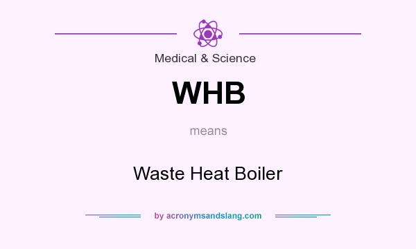 What does WHB mean? It stands for Waste Heat Boiler