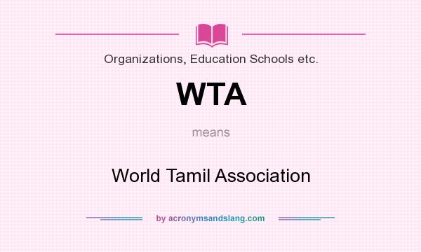 What does WTA mean? It stands for World Tamil Association