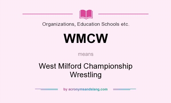 What does WMCW mean? It stands for West Milford Championship Wrestling