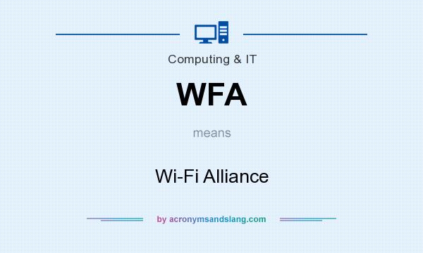 What does WFA mean? It stands for Wi-Fi Alliance