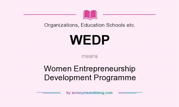 What does WEDP mean? It stands for Women Entrepreneurship Development Programme