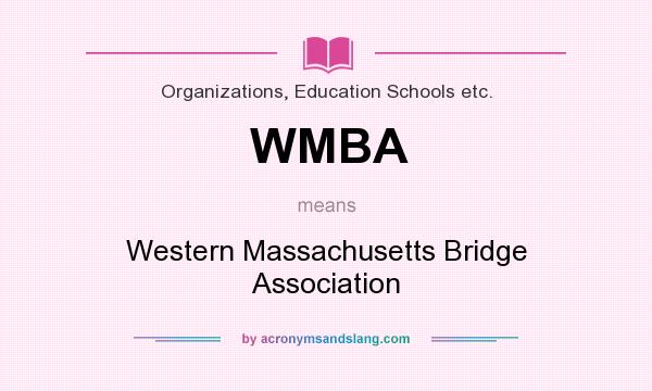 What does WMBA mean? It stands for Western Massachusetts Bridge Association