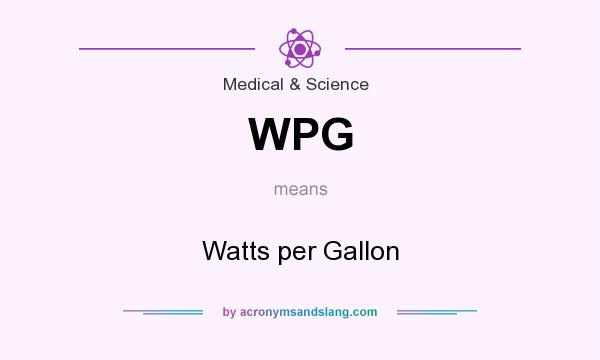 What does WPG mean? It stands for Watts per Gallon