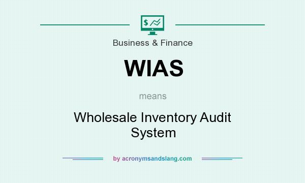 What does WIAS mean? It stands for Wholesale Inventory Audit System