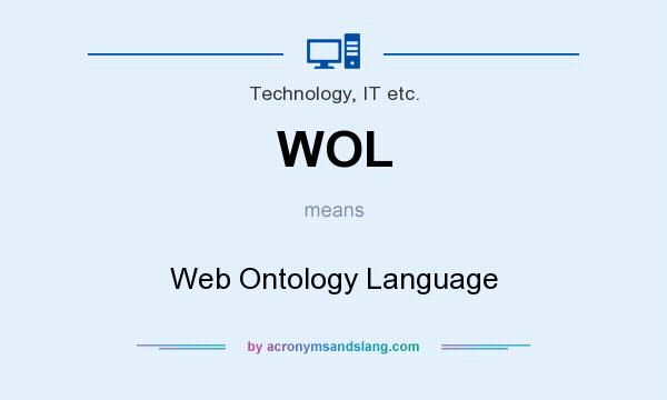 What does WOL mean? It stands for Web Ontology Language