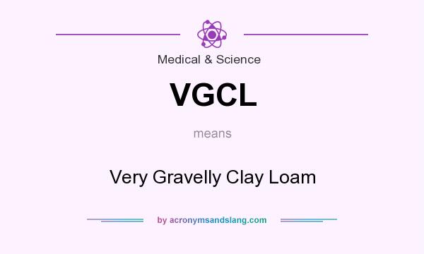 What does VGCL mean? It stands for Very Gravelly Clay Loam
