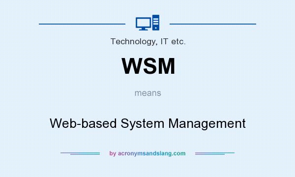 What does WSM mean? It stands for Web-based System Management