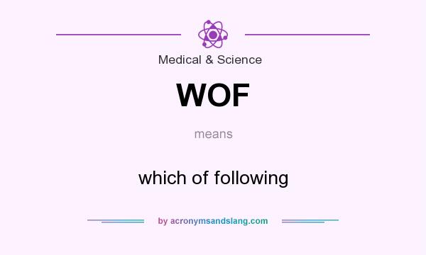 What does WOF mean? It stands for which of following