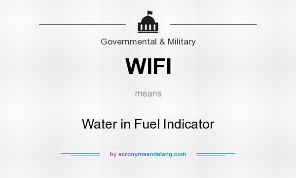 What does WIFI mean? It stands for Water in Fuel Indicator