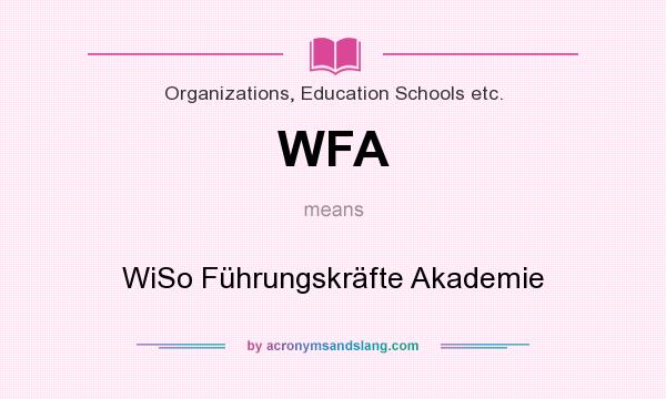 What does WFA mean? It stands for WiSo Führungskräfte Akademie
