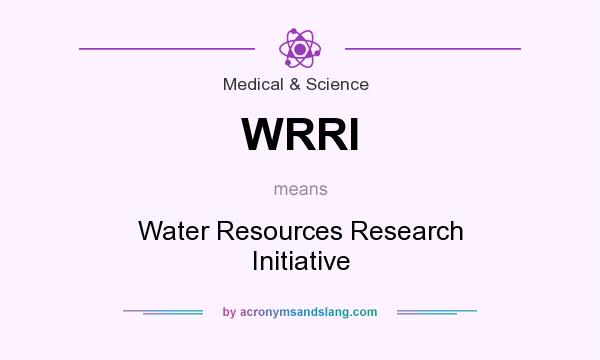 What does WRRI mean? It stands for Water Resources Research Initiative