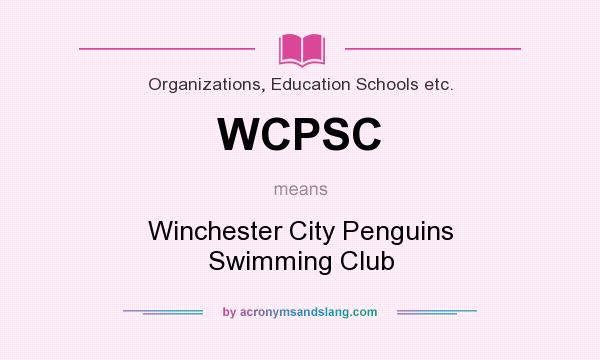 What does WCPSC mean? It stands for Winchester City Penguins Swimming Club