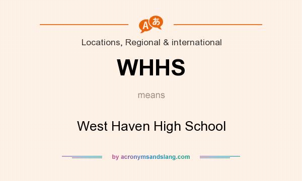 What does WHHS mean? It stands for West Haven High School