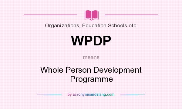 What does WPDP mean? It stands for Whole Person Development Programme