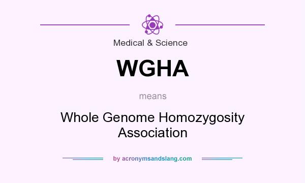What does WGHA mean? It stands for Whole Genome Homozygosity Association
