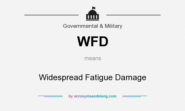 What does WFD mean? It stands for Widespread Fatigue Damage
