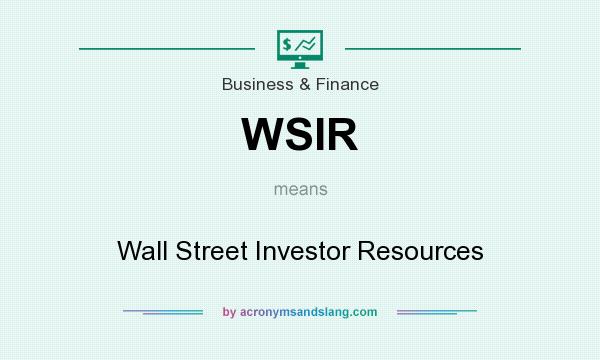 What does WSIR mean? It stands for Wall Street Investor Resources