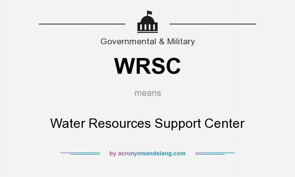 What does WRSC mean? It stands for Water Resources Support Center