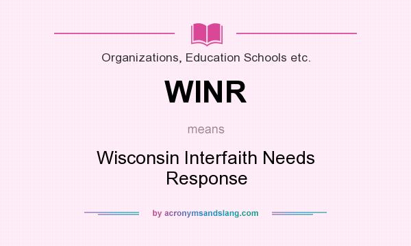 What does WINR mean? It stands for Wisconsin Interfaith Needs Response