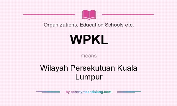 What does WPKL mean? It stands for Wilayah Persekutuan Kuala Lumpur