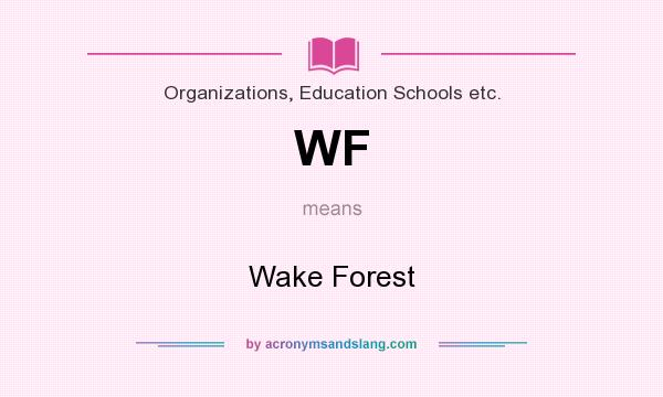 What does WF mean? It stands for Wake Forest