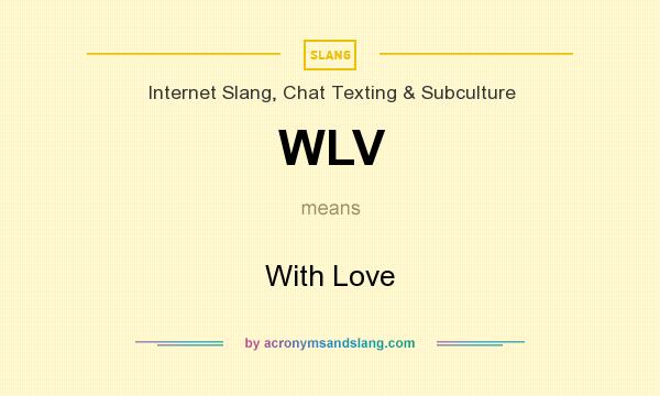 What does WLV mean? It stands for With Love