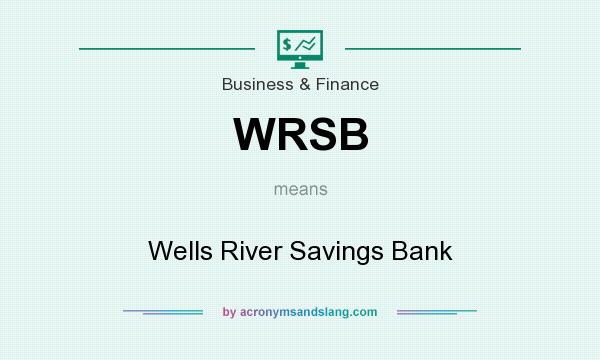 What does WRSB mean? It stands for Wells River Savings Bank