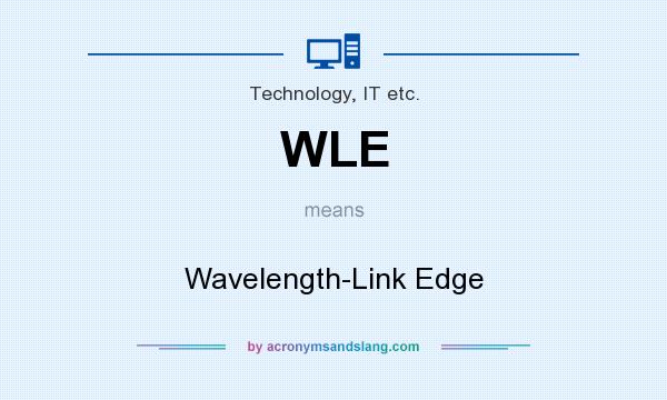 What does WLE mean? It stands for Wavelength-Link Edge
