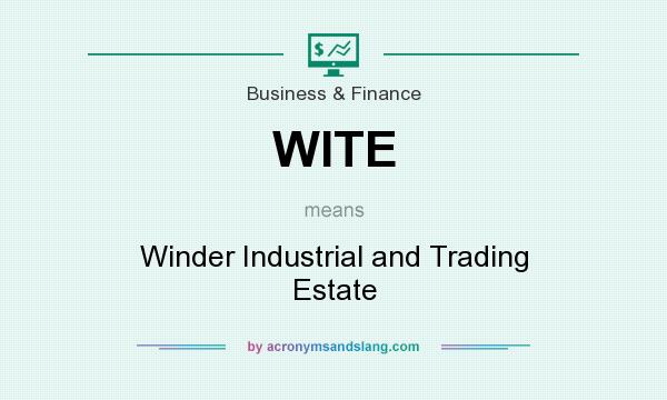 What does WITE mean? It stands for Winder Industrial and Trading Estate