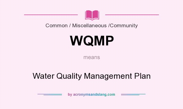What does WQMP mean? It stands for Water Quality Management Plan